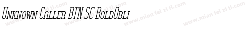 Unknown Caller BTN SC BoldOblique字体转换